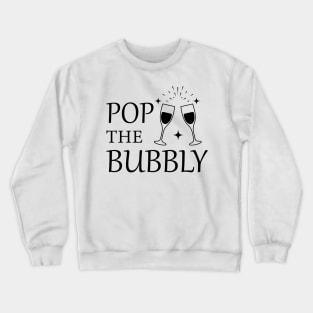 Pop The Bubbly Crewneck Sweatshirt